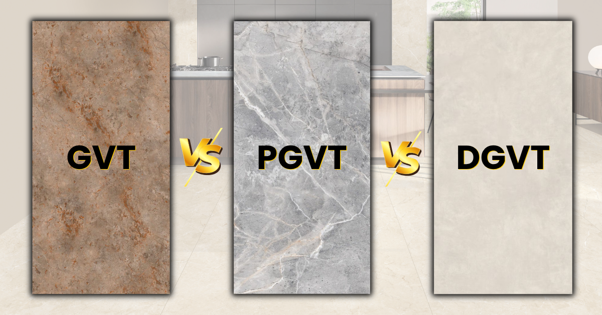 GVT vs PGVT vs DGVT: Which Vitrified Finish to Choose